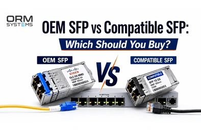 OEM SFP vs Compatible SFP: Which Should You Buy?