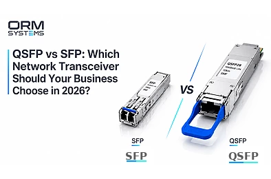 QSFP vs SFP: Which Network Transceiver Should Your Business Choose in 2026?