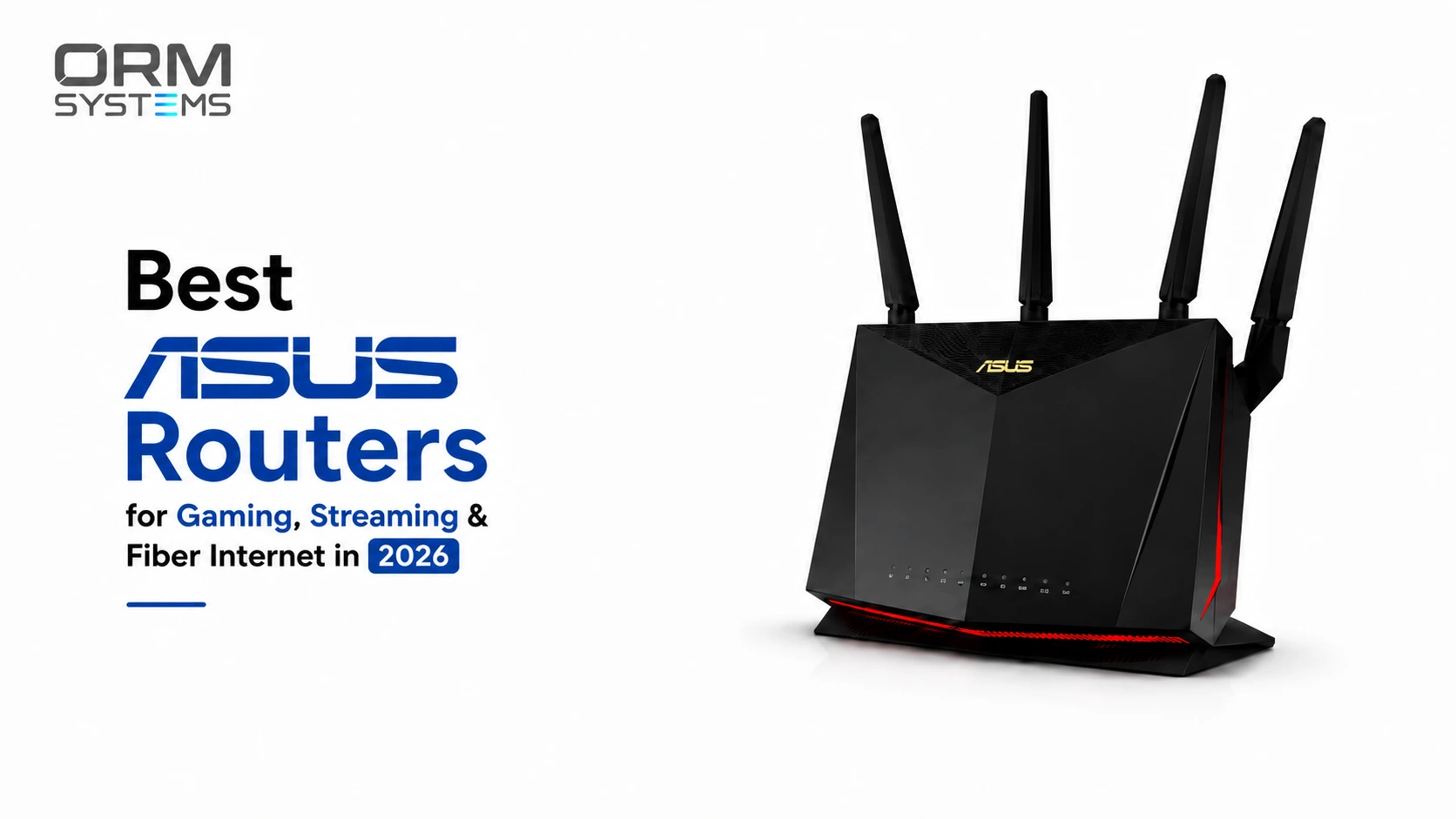 Best Asus Routers for Gaming, Streaming & Fiber Internet in 2026